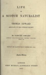 Cover of: Life of a Scotch naturalist, Thomas Edward, associate of the Linnean Society by Samuel Smiles