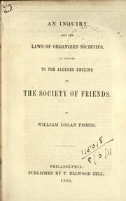 Cover of: An inquiry into the laws of organized societies as applied to the alleged decline of the Society of Friends.