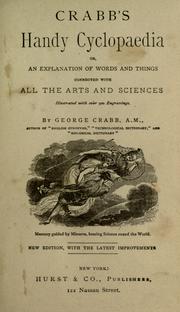 Cover of: Crabb's Handy cyclopaedia, or, An explanation of words and things connected with all the arts and sciences