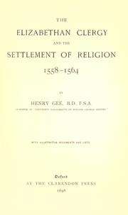 Cover of: The Elizabethan clergy and the settlement of religion, 1558-1564 by Henry Gee, Henry Gee