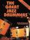 Cover of: The Great Jazz Drummers (The Modern Drummer Library)