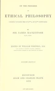 Cover of: On the progress of ethical philosophy, chiefly during the XVIIth & XVIIIth centuries by Mackintosh, James Sir