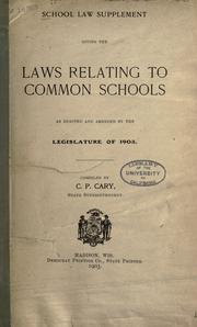 Cover of: School law supplement giving the laws relating to common schools as enacted and amended by the legislature of 1903 by Wisconsin.