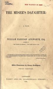 Cover of: The miser's daughter, a tale. by William Harrison Ainsworth