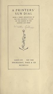 Cover of: printers' sun dial: being a short description of the dial recently placed in the garden of the Country Life Press.