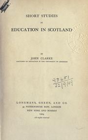 Cover of: Short studies in education in Scotland by Clarke, John., Clarke, John.