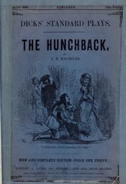Cover of: The hunchback [a play in five acts] by James Sheridan Knowles, James Sheridan Knowles
