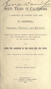 Cover of: Sixty years in California by William Heath Davis