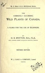 Cover of: The commonly occurring wild plants of Canada by H. B. Spotton, H. B. Spotton