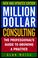 Cover of: Million dollar consulting