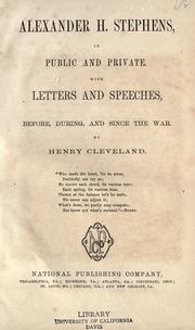 Cover of: Alexander H. Stephens in public and private. by Henry Cleveland