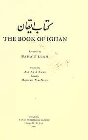 Cover of: Th e book of Ighan: revealed by Baha Ullah
