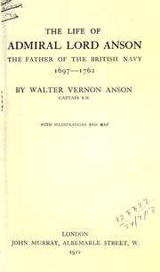 Cover of: The life of Admiral Lord Anson, the father of the British navy, 1697-1762.