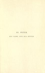 Cover of: St. Peter, his name and his office: as set forth in Holy Scripture