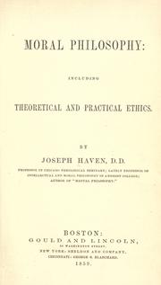 Cover of: Moral philosophy, including theoretical and practical ethics by Joseph Haven