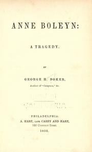 Cover of: Anne Boleyn, a tragedy by George H. Boker