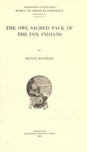 Cover of: The owl sacred pack of the Fox Indians by Truman Michelson, Truman Michelson