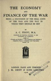 Cover of: The economy and finance of the war: eing a discussion of the real costs of the war and the way in which they should be met