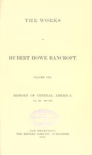 Cover of: The works of Hubert Howe Bancroft. by Hubert Howe Bancroft