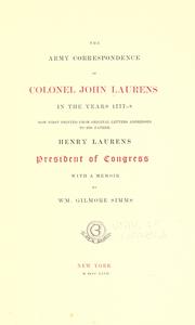 Cover of: The Army correspondence of Colonel John Laurens in the years 1777-8