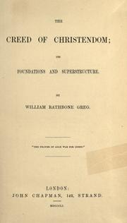 Cover of: The creed of Christendom by William R. Greg