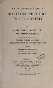 Cover of: A condensed course in motion picture photography by New York Institute of Photography., New York Institute of Photography.