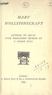 Cover of: Letters to Imlay, with prefatory memoir by C. Kegan Paul. by Mary Wollstonecraft