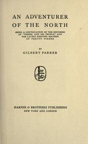 Cover of: An adventurer of the north by Gilbert Parker