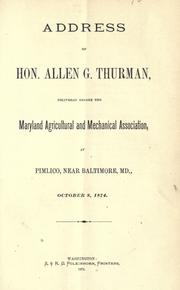 Cover of: Addresses of Hon. Allen G. Thurman delivered before the Maryland Agricultural and Mechanical Association, at Pimlico, near Baltimore, Md., October 8, 1874.