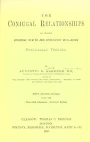 Cover of: The conjugal relationships: as regards personal health and hereditary well-being, practically treated