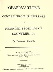 Cover of: Observations concerning the increase of mankind, peopling of countries, &c. by Benjamin Franklin