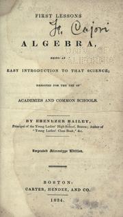 Cover of: First lessons in algebra: being an easy introduction to that science; designed for the use of academies and common schools.