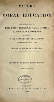 Cover of: Papers on moral education by International Moral Education Congress. 1st London 1908.