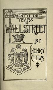 Twenty-eight years in Wall Street by Clews, Henry