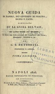 Cover of: A new guide of Naples, its environs, Procida, Ischia and Capri.: Compiled from Vasi's guide, several more recent publications, and a personal visit ... by J. [sic] B. de Ferrai.