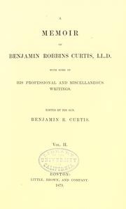 Cover of: A memoir of Benjamin Robbins Curtis, LL. D. by Curtis, Benjamin Robbins