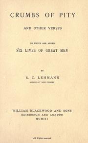 Cover of: Crumbs of pity, and other verses.: To which are added six lives of great men.