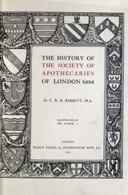 The history of the Society of apothecaries of London by C. R. B. Barrett