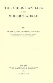 Cover of: The Christian life in the modern world by Francis Greenwood Peabody