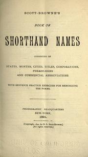 Cover of: Scott-Browne's book of shorthand names, consisting of states, months, cities, titles, corporations, phrase-signs and commercial abbreviations, with sentence practice exercises for memorizing the forms. by Daniel L. Scott-Browne