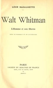 Cover of: Walt Whitman, l'homme et son oeuvre: avec un portrait et un autographe.