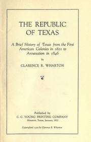 Cover of: The republic of Texas: a brief history of Texas from the first American colonies in 1821 to annexation in 1846