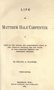 Cover of: Life of Matthew Hale Carpenter by Frank Abial Flower, Frank Abial Flower