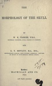 Cover of: The morphology of the skull. by William Kitchen Parker