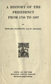 Cover of: A history of the presidency by Edward Stanwood