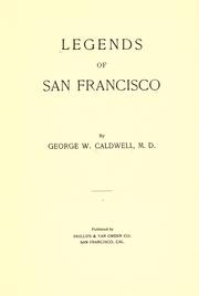 Cover of: Legends of San Francisco by Caldwell, George W.