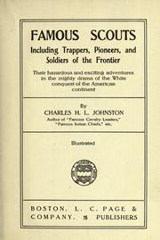 Cover of: Famous scouts, including trappers, pioneers, and soldiers of the frontier: their hazardous and exciting adventures in the mighty drama of the white conquest of the American continent
