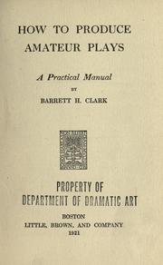 Cover of: How to produce amateur plays by Barrett Harper Clark