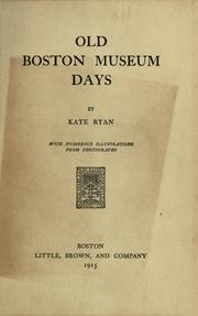 Cover of: Old Boston Museum days. by Kate Ryan, Kate Ryan