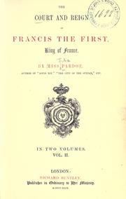 Cover of: The court and reign of Francis the First, king of France.